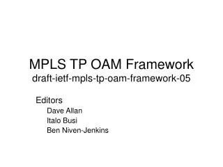 MPLS TP OAM Framework draft-ietf-mpls-tp-oam-framework-05