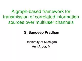 A graph-based framework for transmission of correlated information sources over multiuser channels