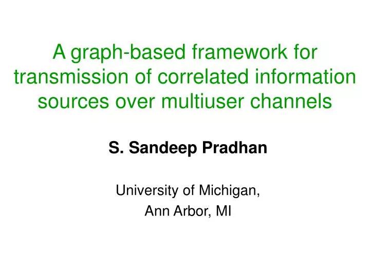 a graph based framework for transmission of correlated information sources over multiuser channels