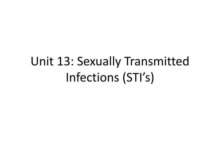 unit 13 sexually transmitted infections sti s