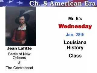 Jean Lafitte Battle of New Orleans &amp; The Contraband