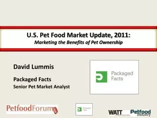 U.S. Pet Food Market Update, 2011: Marketing the Benefits of Pet Ownership
