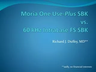 Moria One Use- Plus SBK vs. 60 kHz IntraLase FS SBK