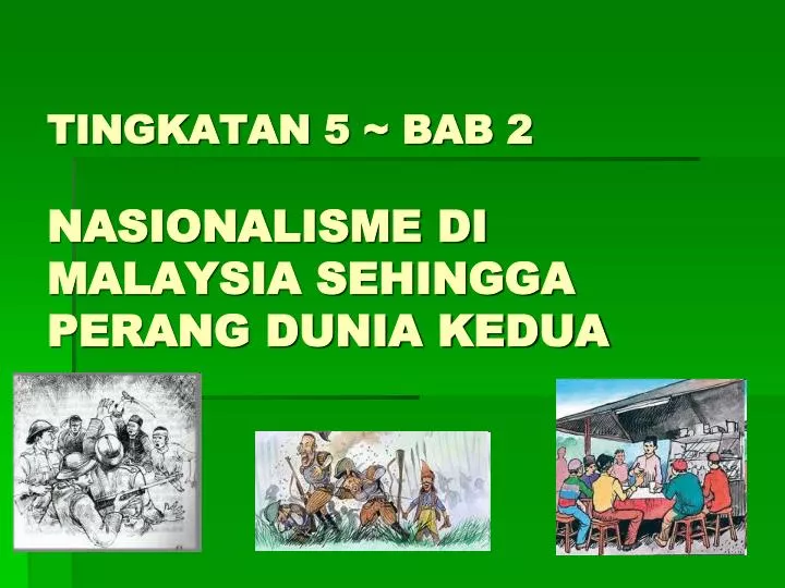 tingkatan 5 bab 2 nasionalisme di malaysia sehingga perang dunia kedua