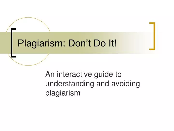 plagiarism don t do it