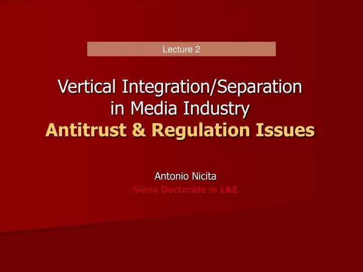vertical integration separation in media industry antitrust regulation issues