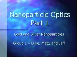 Nanoparticle Optics Part 1