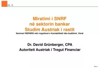 Miratimi i SNRF në sektorin bankar Studim Austriak i rastit Seminari REPARIS mbi rregulloret e Kontabilitetit dhe Auditi