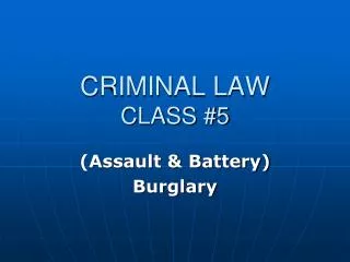 CRIMINAL LAW CLASS #5