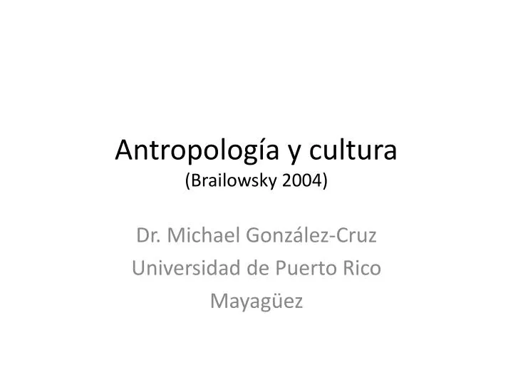 antropolog a y cultura brailowsky 2004