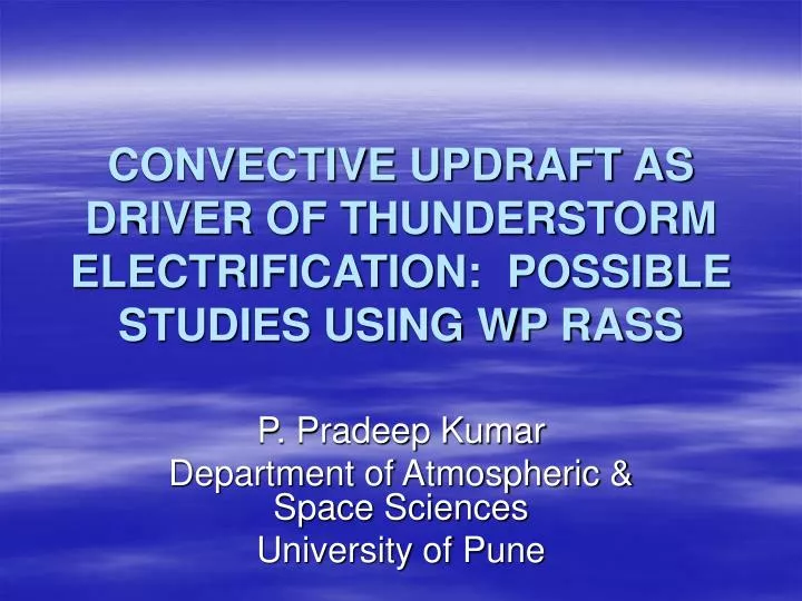 convective updraft as driver of thunderstorm electrification possible studies using wp rass