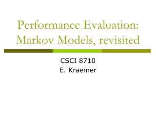 Performance Evaluation: Markov Models, revisited