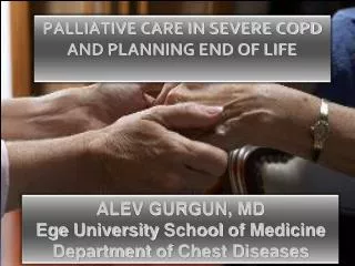 PALLIATIVE CARE IN SEVERE COPD AND PLANNING END OF LIFE
