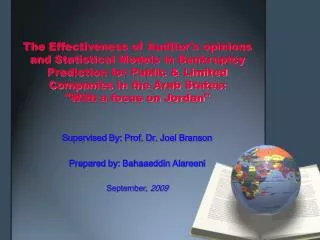 Supervised By: Prof. Dr. Joel Branson Prepared by: Bahaaeddin Alareeni September , 2009