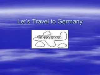 Let’s Travel to Germany