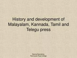 History and development of Malayalam, Kannada, Tamil and Telegu press