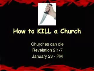 How to KILL a Church
