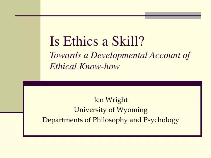 is ethics a skill towards a developmental account of ethical know how