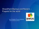 SharePoint Backup and Restore – Prepare for the worst … - slide 1