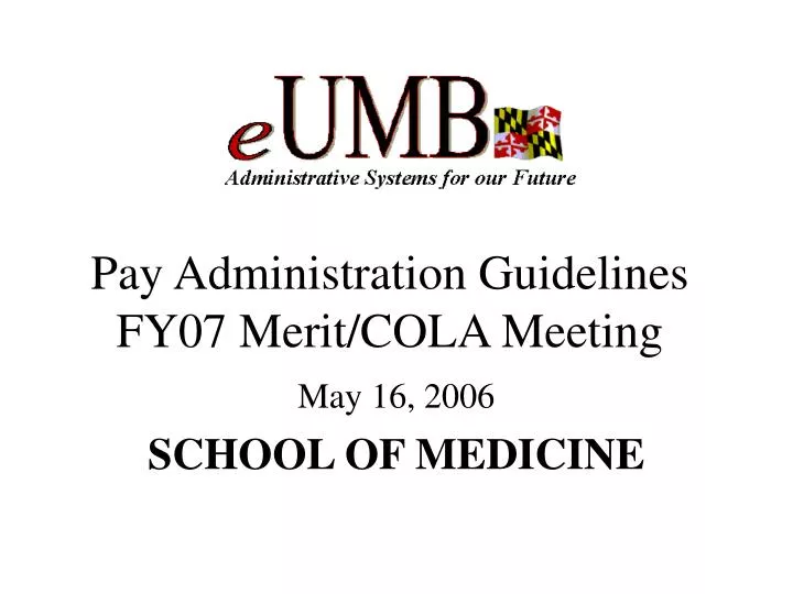 pay administration guidelines fy07 merit cola meeting