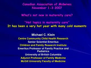 Michael C. Klein Centre Community Child Health Research Senior Scientist Emeritus Children and Family Research Institut