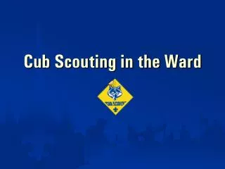 Cub Scouting in the Ward