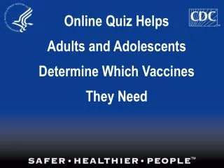 Online Quiz Helps Adults and Adolescents Determine Which Vaccines They Need