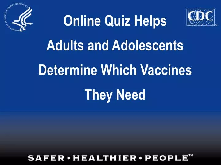 online quiz helps adults and adolescents determine which vaccines they need