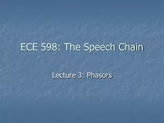 ECE 598: The Speech Chain