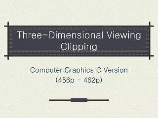 Three-Dimensional Viewing Clipping