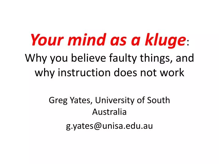your mind as a kluge why you believe faulty things and why instruction does not work
