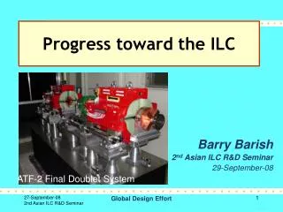 Barry Barish 2 nd Asian ILC R&amp;D Seminar 29-September-08