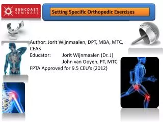 Author: Jorit Wijnmaalen , DPT, MBA, MTC, CEAS Educator: 	 Jorit Wijnmaalen (Dr. J) 	John van Ooyen , PT, MTC FPTA Ap