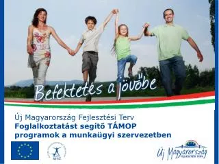Új Magyarország Fejlesztési Terv Foglalkoztatást segítő TÁMOP programok a munkaügyi szervezetben