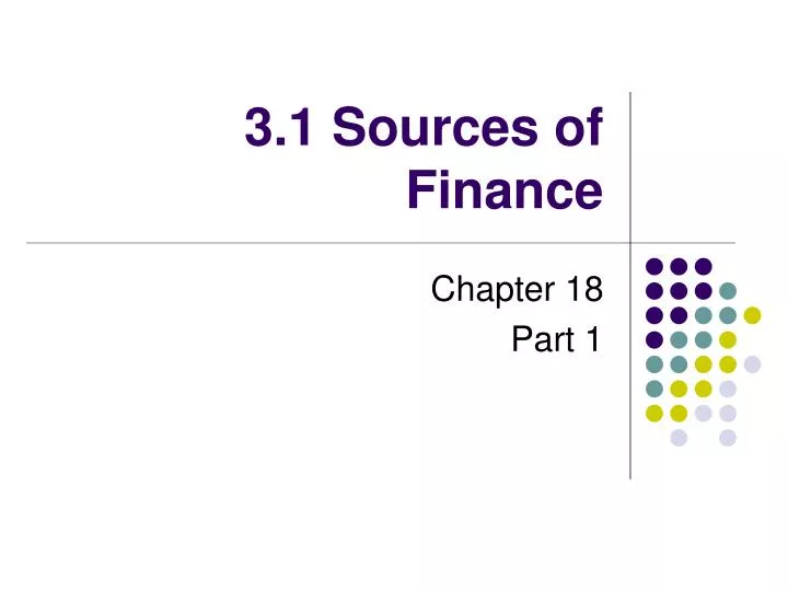 3 1 sources of finance