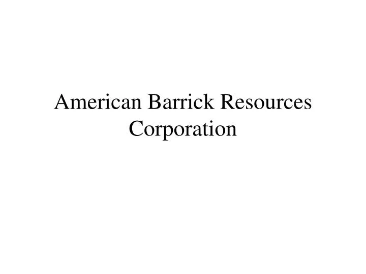 american barrick resources corporation