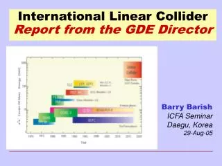 International Linear Collider Report from the GDE Director