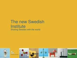 The new Swedish Institute