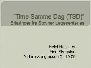 ”Time Samme Dag (TSD)” Erfaringer fra Stovner Legesenter as