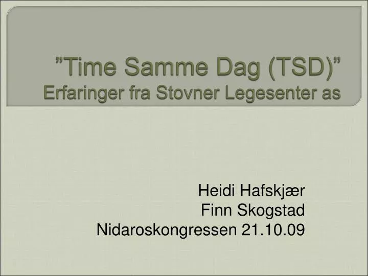 time samme dag tsd erfaringer fra stovner legesenter as