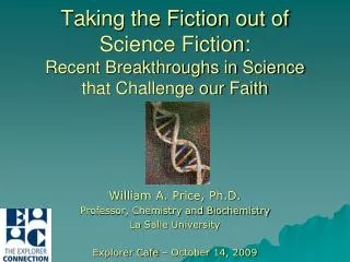 Taking the Fiction out of Science Fiction: Recent Breakthroughs in Science that Challenge our Faith