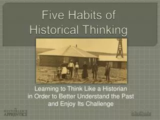 Five Habits of Historical Thinking