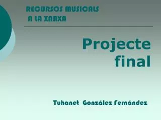 Recursos Musicals a la Xarxa: Projecte Final