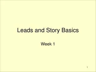 Leads and Story Basics