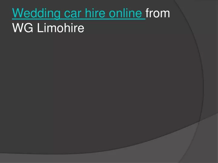 wedding car hire online from wg limohire