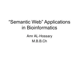 “Semantic Web” Applications in Bioinformatics