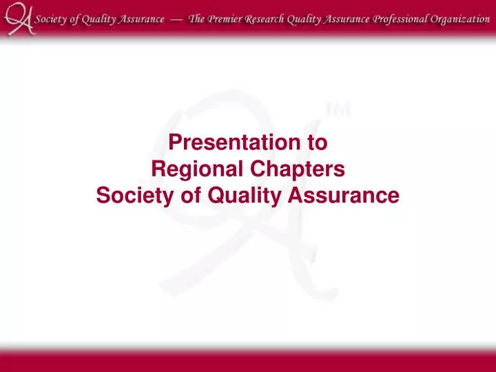 presentation to regional chapters society of quality assurance