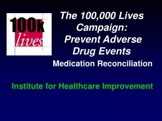 The 100,000 Lives Campaign: Prevent Adverse Drug Events Medication Reconciliation