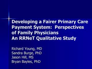 Developing a Fairer Primary Care Payment System: Perspectives of Family Physicians A n RRNeT Qualitative Study