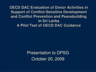 Presentation to DPSG October 20, 2009